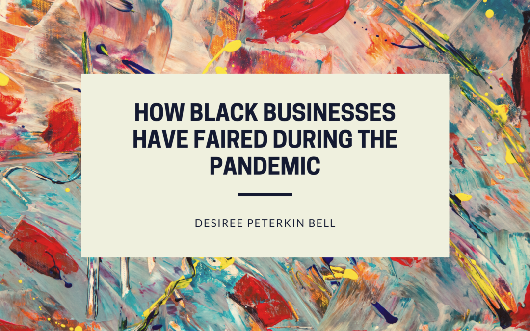 How Black Businesses Have Faired During the Pandemic