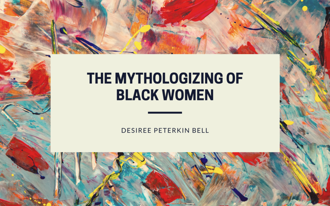 The Mythologizing of Black Women